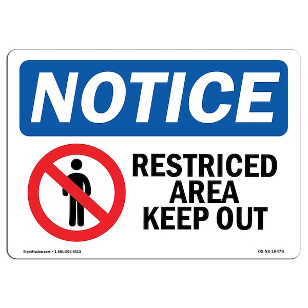 Safety Sign, OSHA Notice, 12" Height, 18" Width, NOTICE Restricted Area Keep Out Sign, Landscape